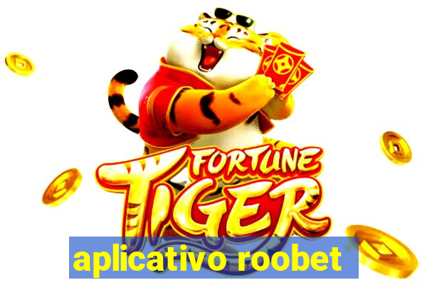 aplicativo roobet